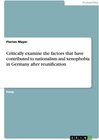 Buchcover Critically examine the factors that have contributed to nationalism and xenophobia in Germany after reunification. Flori
