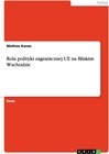 Buchcover Rola polityki zagranicznej UE na Bliskim Wschodzie. Mathias Kunze