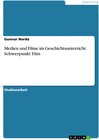 Buchcover Medien und Filme im Geschichtsunterricht. Schwerpunkt Film