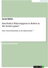 Buchcover Past Perfect: What happens to Robert at the hockey game?