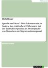 Buchcover Sprache und Beruf - Eine dokumentarische Analyse der praktischen Erfahrungen mit der deutschen Sprache als Zweitsprache 
