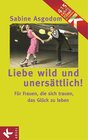 Buchcover Liebe wild und unersättlich!