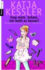 Buchcover Frag mich, Schatz, ich weiß es besser!