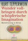 Buchcover Wunder vollbringen durch schöpferische Imagination