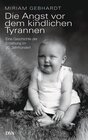 Buchcover Die Angst vor dem kindlichen Tyrannen