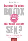 Buchcover Brauchen Sie schon Botox oder haben Sie noch Sex?