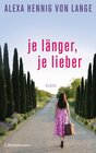 Buchcover Je länger, je lieber