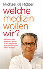 Buchcover Welche Medizin wollen wir?