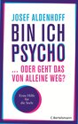 Buchcover Bin ich psycho ... oder geht das von alleine weg?