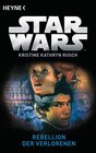 Buchcover Star Wars™: Rebellion der Verlorenen