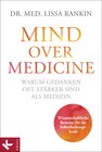 Buchcover Mind over Medicine - Warum Gedanken oft stärker sind als Medizin