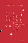 Buchcover Der Wind trägt die Worte - Geschichte und Geschichten der Juden von der Neuzeit bis in die Gegenwart