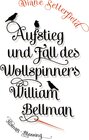 Buchcover Aufstieg und Fall des Wollspinners William Bellman