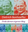 Buchcover Dietrich Bonhoeffer: Finde deinen eigenen Weg