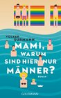 Buchcover Mami, warum sind hier nur Männer?