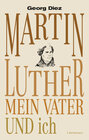 Buchcover Martin Luther, mein Vater und ich