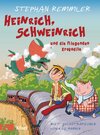 Buchcover Heinrich, Schweinrich und die fliegenden Krokodile