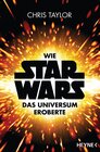 Buchcover Wie Star Wars das Universum eroberte