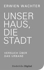Buchcover Unser Haus, die Stadt (E-Book-Only)