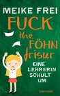 Buchcover Fuck the Föhnfrisur