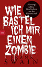 Buchcover Wie bastel ich mir einen Zombie