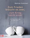 Buchcover Zum Frieden braucht es zwei, zum Krieg reicht einer