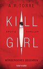 Buchcover Kill Girl - Mörderisches Begehren