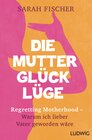 Buchcover Die Mutterglück-Lüge
