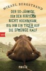 Buchcover Der Fünfzigjährige, der den Hintern nicht hochbekam, bis ihm ein Tiger auf die Sprünge half