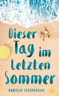 Buchcover Dieser Tag im letzten Sommer