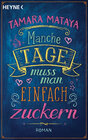 Buchcover Manche Tage muss man einfach zuckern