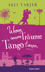 Buchcover Wenn unsere Träume Tango tanzen