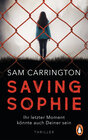 Buchcover Saving Sophie - Ihr letzter Moment könnte auch Deiner sein.