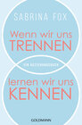 Buchcover Wenn wir uns trennen, lernen wir uns kennen
