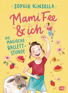 Buchcover Mami Fee & ich - Die magische Ballettstunde