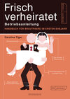 Buchcover Frisch verheiratet – Betriebsanleitung