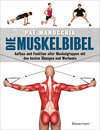 Buchcover Die Muskelbibel. Aufwärmtraining, Muskelaufbautraining, Kraftausdauertraining, Maximalkrafttraining. Mit und ohne Geräte