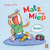Buchcover Matz & Miep - Müde?
