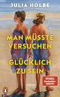 Buchcover Man müsste versuchen, glücklich zu sein