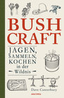 Buchcover Bushcraft - Jagen, Sammeln, Kochen in der Wildnis (Überlebenstechniken, Survival)