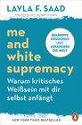 Buchcover Me and White Supremacy – Warum kritisches Weißsein mit dir selbst anfängt