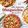 Buchcover Die leckersten Ofengerichte - Alles aus einer Form