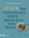 Buchcover Jesus. Die Geschichte eines Menschen, der fragt