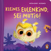 Buchcover Kleines Eulenkind, sei mutig!