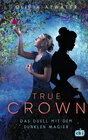 Buchcover True Crown - Das Duell mit dem dunklen Magier