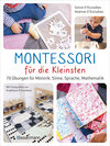 Buchcover Montessori für die Kleinsten von der Geburt bis 3 Jahre. 70 abwechslungsreiche Aktivitäten zum Entdecken und Lernen