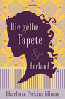 Buchcover Die gelbe Tapete & Herland - Zwei feministische Klassiker in einem Band