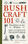 Buchcover Bushcraft 101 - Überleben in der Wildnis / Der ultimative Survival Praxisführer