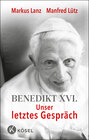 Buchcover Benedikt XVI. - Unser letztes Gespräch