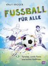 Buchcover Fußball für alle! - Fairplay, coole Facts und echte Vorbilder